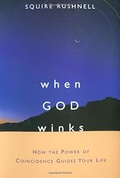 When GOD Winks: How the Power of Coincidence Guides Your Life