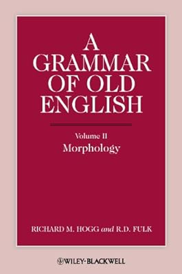 A Grammar of Old English, Volume 2: Morphology