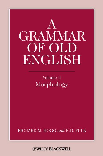 A Grammar of Old English, Volume 2: Morphology by Richard M. Hogg