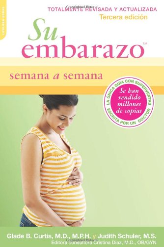 Su Embarazo Semana a Semana: Tercera Edicion by Glade B. Curtis