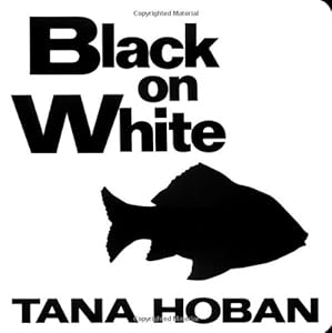 Black on White by Tana Hoban