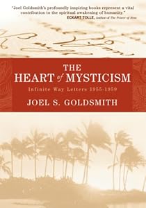 The Heart of Mysticism: The Infinite Way Letters, 1955-1959