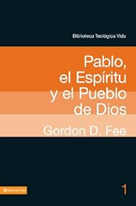 BTV # 01: Pablo, el Esp?ritu y el pueblo de Dios (Biblioteca Teologica Vida) (Spanish Edition)