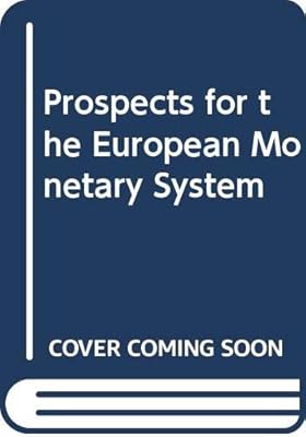 Prospects for the European Monetary System