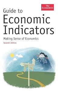 Guide to Economic Indicators: Making Sense of Economics