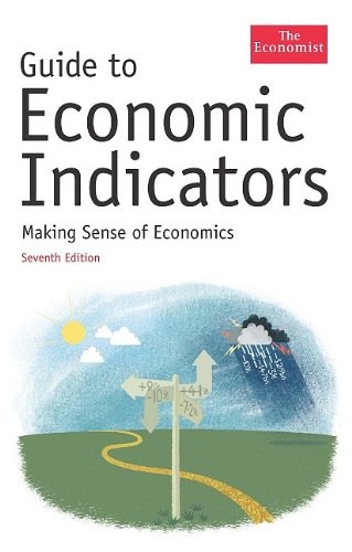 Guide to Economic Indicators: Making Sense of Economics by The Economist