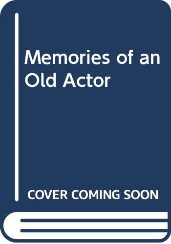 Memories of an Old Actor by Walter Moore Leman