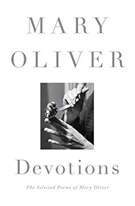 Devotions: The Selected Poems of Mary Oliver