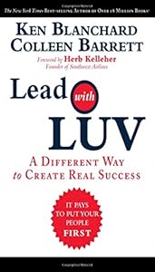 Lead with LUV: A Different Way to Create Real Success