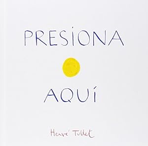 Presiona Aqui by Herve Tullet