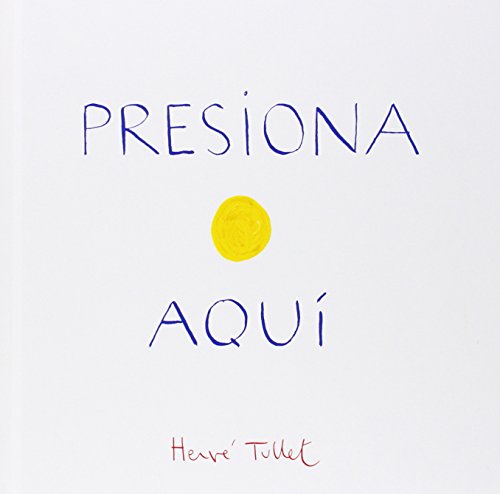 Presiona Aqui by Herve Tullet