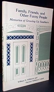 Family, Friends and Other Funny People: Memories of Growing Up Southern