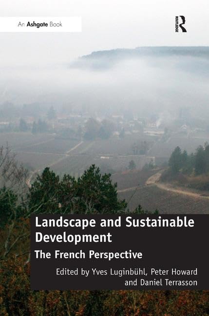 Landscape and Sustainable Development: The French Perspective by Yves Luginbühl