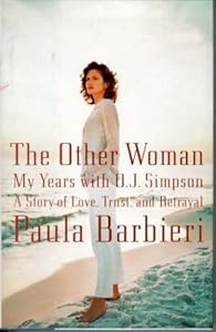 The Other Woman: My Years With O.J. Simpson by Paula Barbieri