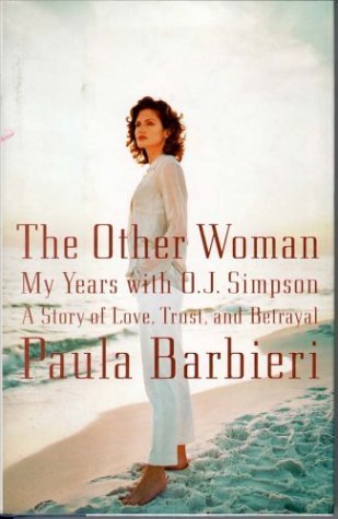 The Other Woman: My Years With O.J. Simpson by Paula Barbieri