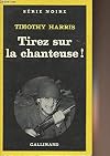 Tirez sur la chanteuse