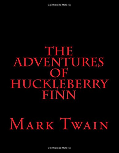 The Adventures of Huckleberry Finn by Mark Twain