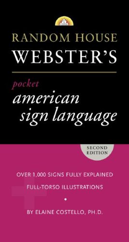 Random House Webster's Pocket American Sign Language Dictionary by Elaine Costello Ph.D.