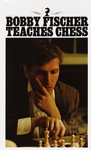 Bobby Fischer Teaches Chess by Bobby Fischer