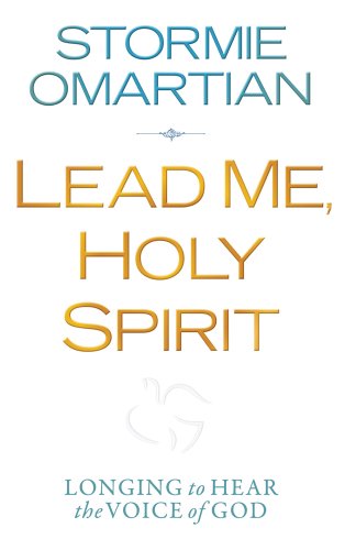 Lead Me, Holy Spirit: Longing to Hear the Voice of God by Stormie Omartian