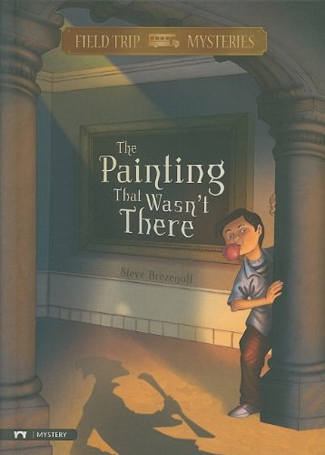 The Painting That Wasn't There by Steve Brezenoff
