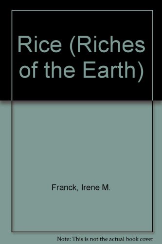 Rice (Riches of the Earth) by Irene M. Franck