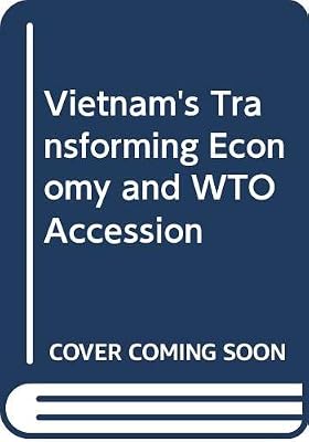 Vietnam's Transforming Economy and WTO Accession
