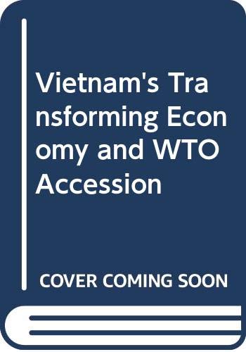Vietnam's Transforming Economy and WTO Accession by Kym Anderson