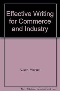 Effective Writing for Commerce and Industry by Michael Austin