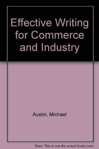 Effective Writing for Commerce and Industry by Michael Austin