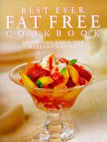 Best Ever Fat Free Cookbook by Anne Sheasby