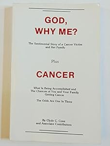God, Why Me? Plus Cancer by Clyde & Associates Cone