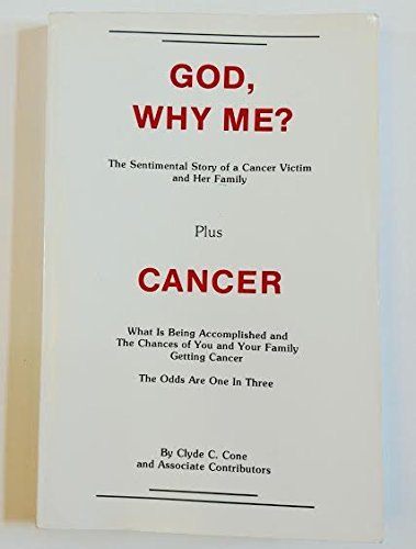 God, Why Me? Plus Cancer by Clyde & Associates Cone