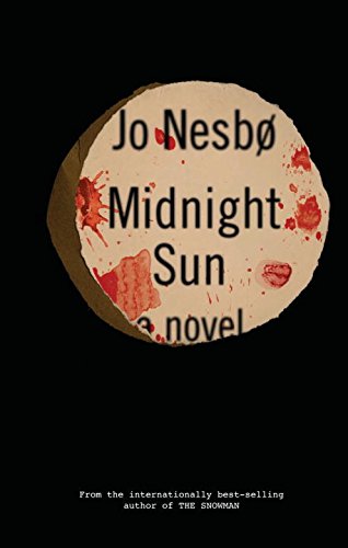 Midnight Sun: A novel by Jo Nesbo