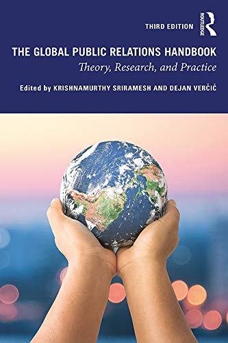The Global Public Relations Handbook: Theory, Research, and Practice by Krishnamurthy Sriramesh