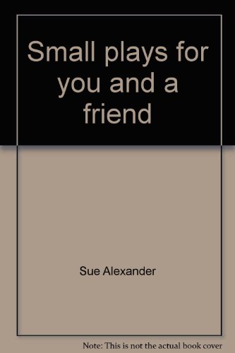 Small plays for you and a friend by Sue Alexander