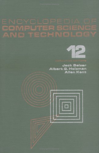 Encyclopedia of Computer Science and Technology: Volume 12 - Pattern Recognition: Structural Description Languages to Reliability of Computer Systems (Computer Science and Technology Encyclopedia) by Jack Belzer