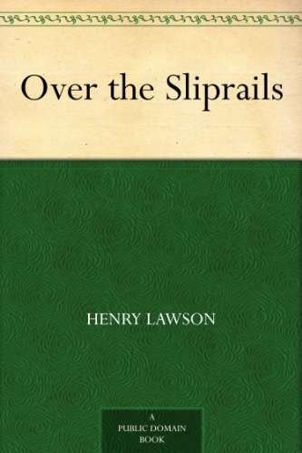 Over the Sliprails by Henry Lawson