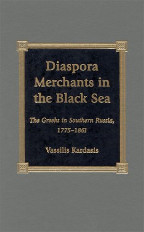 Diaspora Merchants in the Black Sea by Vassilis Kardasis