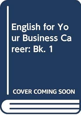 English for Your Business Career: Bk. 1
