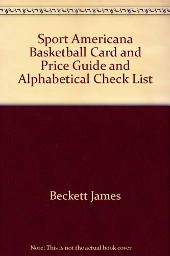 Sport Americana Basketball Card and Price Guide and Alphabetical Check List by James Beckett