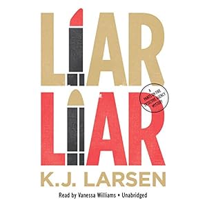 Liar, Liar: A Cat DeLuca Mystery by K. J. Larsen