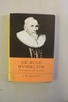 Sir Hugh Myddelton: Entrepreneur and Engineer