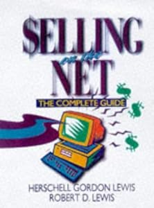 Selling on the Net: The Complete Guide