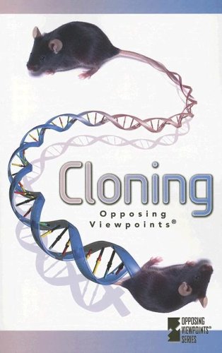 Opposing Viewpoints Series - Cloning (paperback edition) (Opposing Viewpoints Series) by Tamara Roleff