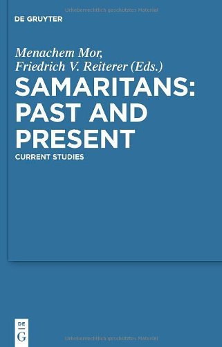 Samaritans: Past and Present. Current Studies (Deuterocanonical and Cognate Literature Studies) (Studia Samaritana Book 5) by Menachem Mor