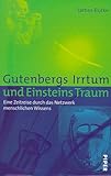 Gutenbergs Irrtum und Einsteins Traum - James Burke
