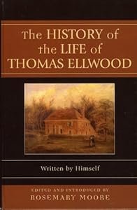 The History Of The Life Of Thomas Ellwood: Written By Himself (Sacred Literature Series of the International Sacred Literature Trust) by Thomas Ellwood