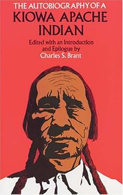 The Autobiography of a Kiowa Apache Indian (Native American)