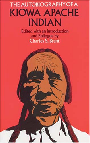 The Autobiography of a Kiowa Apache Indian (Native American) by Charles S. Brant